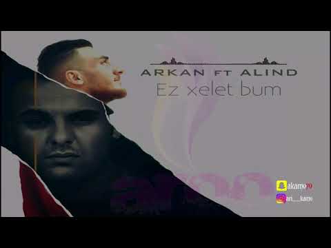 Arkan ft Alind (Ez xelet bum)