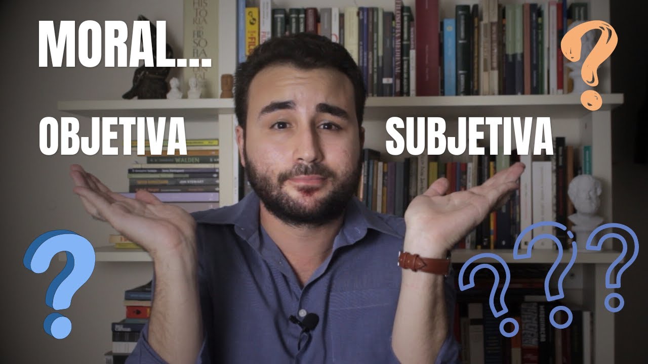 A moral é OBJETIVA ou SUBJETIVA?