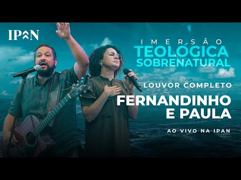 Louvor com Fernandinho e Paula | Ao Vivo na IPAN