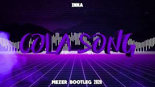INNA - Cola Song (MEZER BOOTLEG 2020)