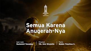 Download lagu Semua Karena Anugerah Nya - Vik. Sely Siwalette - Lagu Rohani Kristen mp3
