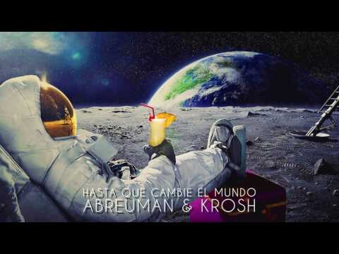 Abreuman & Krosh - Hasta que cambie el mundo (Prod. El Puto Coke)