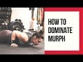How To Dominate MURPH! [WOD STRATEGY]