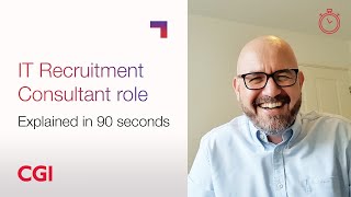 CGI Careers: Roles explained in 90 seconds – IT Recruitment Consultant