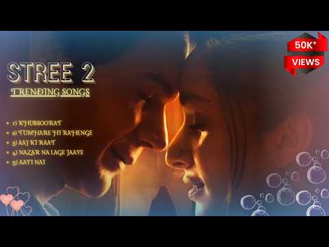 Stree 2 || Most Beautiful Songs 2024 #bollywoodsongs