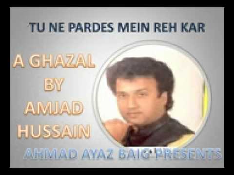 Amjad Hussain    Tu Ne Pardes mein Reh Kar    GHAZAL