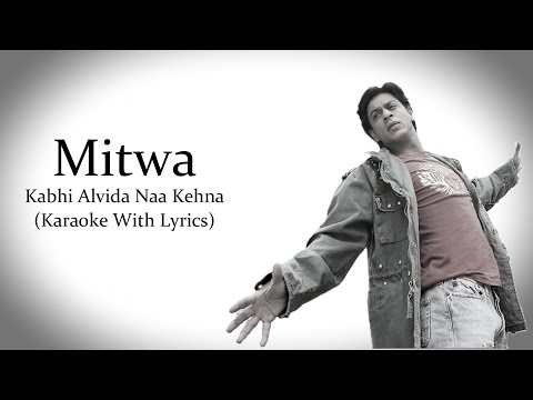 Mitwa | Kabhi Alvida Naa Kehna | Karaoke With Lyrics...