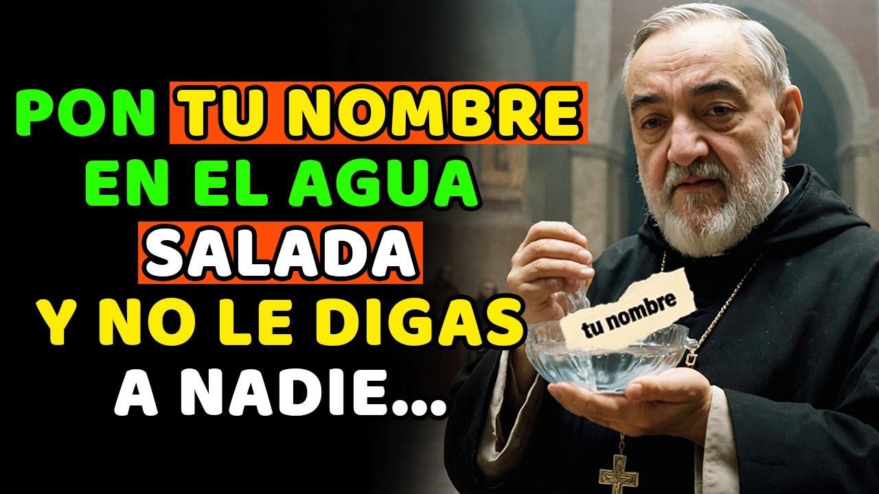Padre Pío: Pon TU NOMBRE en el AGUA SALADA y Prepárate para Tener Todo Lo Que Deseas