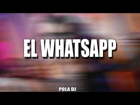 EL WHATSAPP REMIX   POLA DJ , PAPICHAMP , EL NEGRO TECLA , THE LA PLANTA , LOLO OG