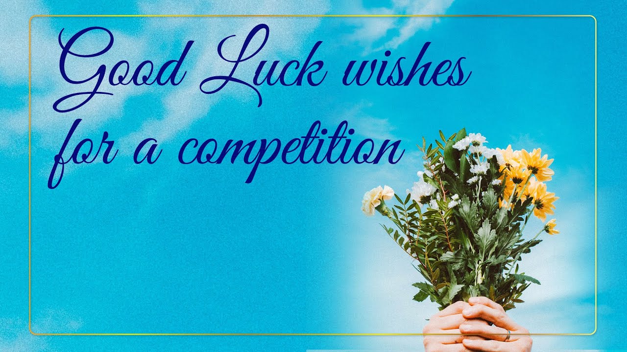 Good Luck wishes and messages for a competition | Good Luck status