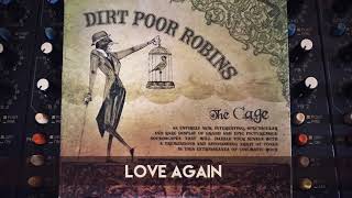 Dirt Poor Robins - Love Again (Official Audio)