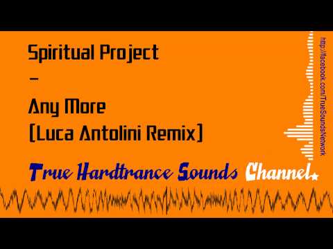 Spiritual Project - Any More (Luca Antolini Remix)