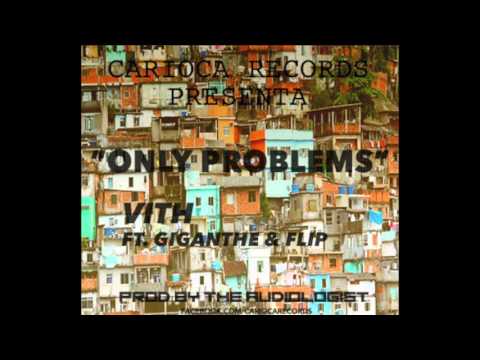 Only Problems - Vith Ft. Giganthe & Flip MC (Prod. The Audiologist)