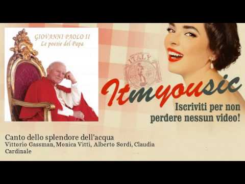 Vittorio Gassman, Monica Vitti, Alberto Sordi, Claudia Cardinale - Canto dello splendore dell'acqua