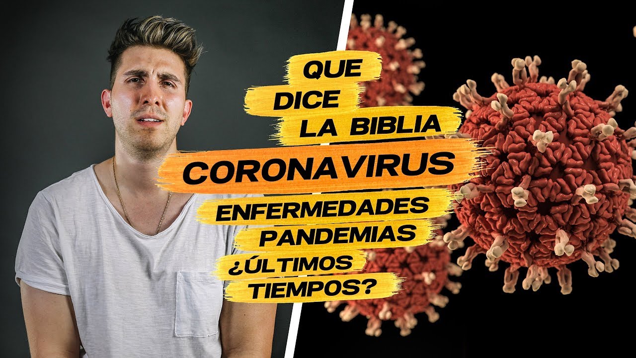 Qué Dice la Biblia Sobre: Coronavirus, Enfermedades, Últimos Tiempos.