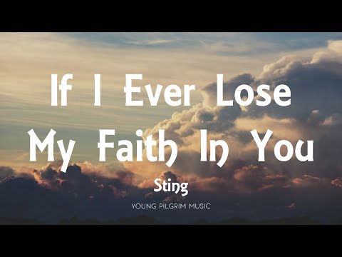 Sting - If I Ever Lose My Faith In You (Lyrics)
