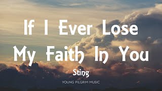 Sting - If I Ever Lose My Faith In You (Lyrics)