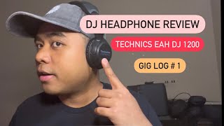 DJ Headphone Review: Technics EAH DJ 1200 (Gig Log # 1)