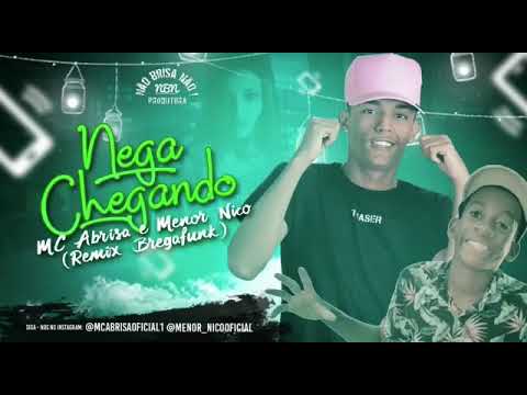 MC ABRISA feat MENOR NICO - NEGA CHEGANDO versão brega funk