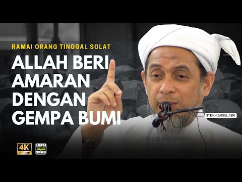 SYEIKH ZAINUL ASRI - RUPANYA RAMAI LAGI YANG TAK SOLAT, GEMPA BUMI DI NEGARA BERIKUT AMARAN ALLAH