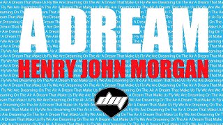 HENRY JOHN MORGAN - A Dream