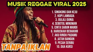 Download lagu MUSIK REGGAE VIRAL 2025 | Singkong dan Keju mp3