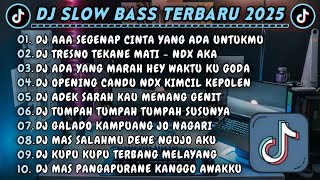 Download lagu DJ SLOWBASS TERBARU 2025 || DJ AAA SEGENAP CINTA YANG ADA UNTUKMU || DJ TRESNO TEKANE MATI NDX AKA mp3