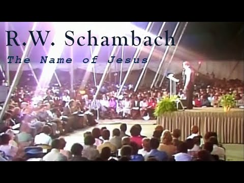R.W. Schambach - The Name of Jesus - 1983