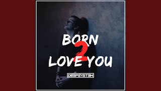 Born 2 Love You (Radio Edit)