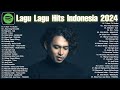 Lagu Pop Indonesia Terbaru 2024 - Lagu Pop Terbaru 2024 TikTok Viral - Spotify, Tiktok, Joox, Resso