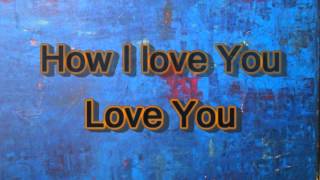 How I Love You with Lyrics by Passion feat. Christy Nockels