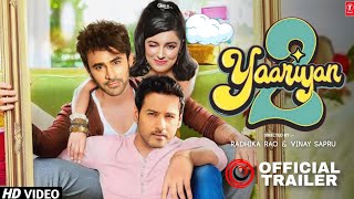 Yaariyan 2 Trailer : Yaariyan 2 Pearl v Puri | Yaariyan 2 Yash Dasgupta | Divya Khosla Kumar| Teaser