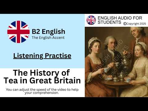 B2 Listening Practise - The History of Tea in Great Britain