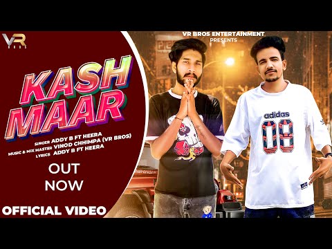 Kash Maar (Official Video) - Addy B Ft. Heera | New Haryanvi Song Haryanvi 2022 | VR BROS