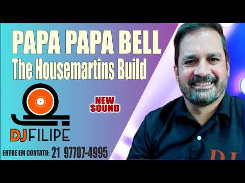 PAPA PAPA BELL - THE HOUSEMARTINS BUILD  - REMIX (FREESTYLE / FUNK MELODY - DJ FILIPE BONA)