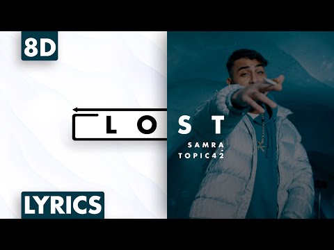 8D AUDIO | Samra & Topic42 - Lost (Lyrics)