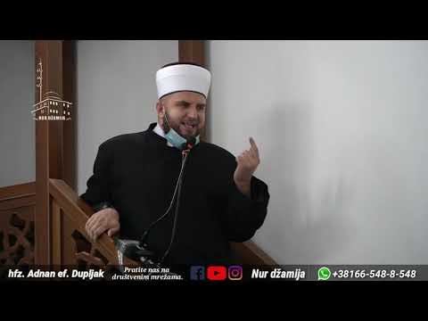 Ne dozvoli da se neko požali Allahu na tebe - hfz. Adnan ef. Dupljak