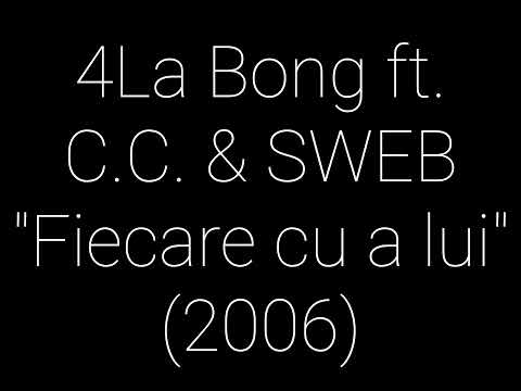 4La Bong ft. C.C. & SWEB - Fiecare cu a lui (2006)