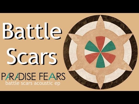 Battle Scars (acoustic) - Paradise Fears