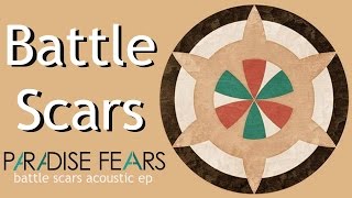 Battle Scars (acoustic) - Paradise Fears