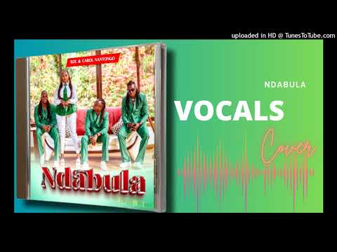 Ndabula [Vocals] - Carol Nantongo X B2C 2023
