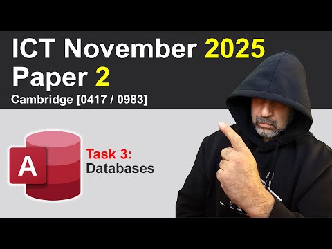 2025 Oct/Nov Paper 2, Task 3 Databases, Cambridge 0417 /0983 ICT [IGCSE]