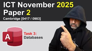 2025 Oct/Nov Paper 2, Task 3 Databases, Cambridge 0417 /0983 ICT [IGCSE]