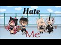 Hate me~GLMV~(music starts at 0:16)