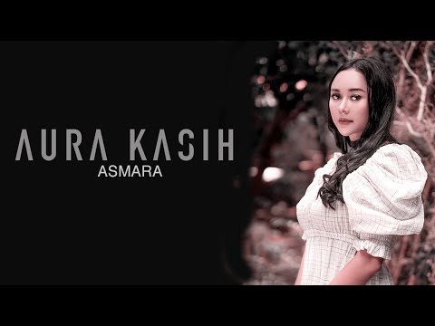 Aura Kasih - Asmara (Lyric Video)