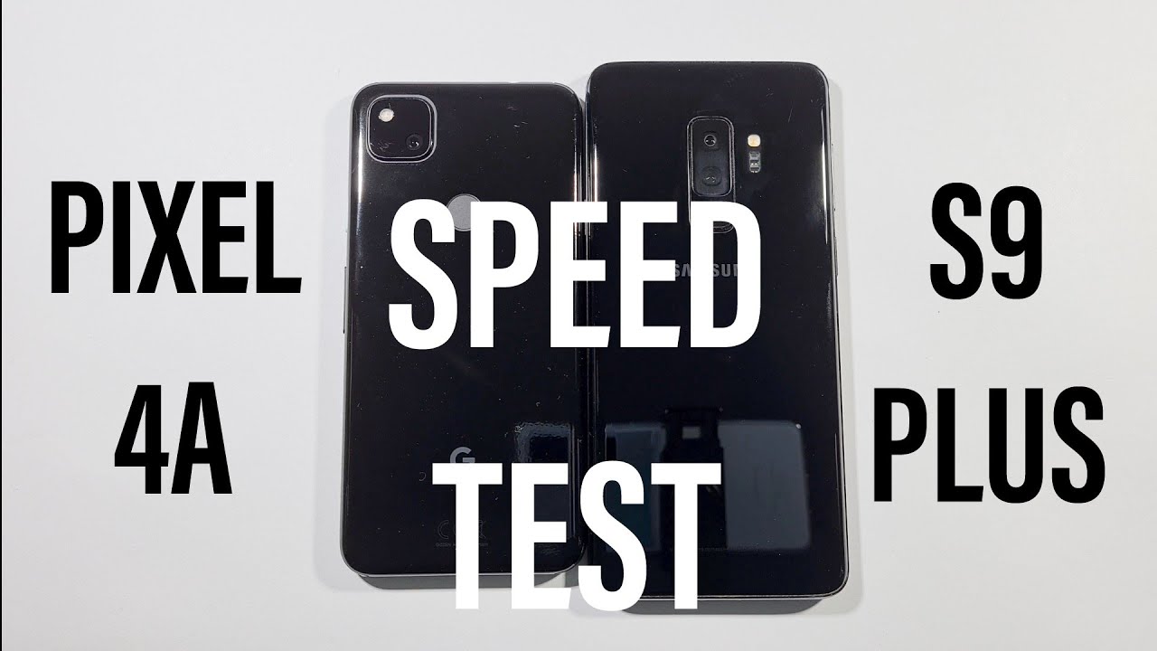 Google Pixel 4a vs Samsung S9 Plus Speed Test