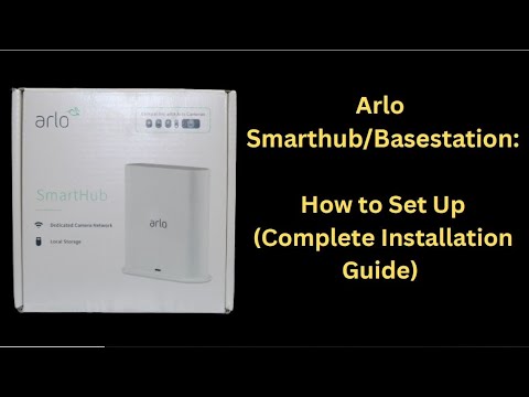 Arlo Smarthub/Basestation: How to Set Up (Complete Installation Guide)