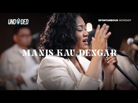 Manis Kau Dengar (Spontaneous Worship) | UNDVD