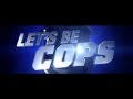 Let's Be Cops ( Official Soundtrack ) 
