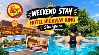 Weekend stay at hotel highway king shahpura 